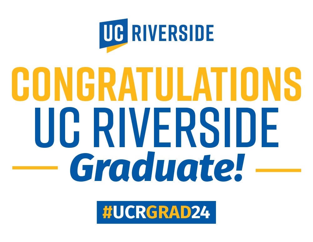 UCR Yard sign reading Congratulations UC Riverside Graduate!